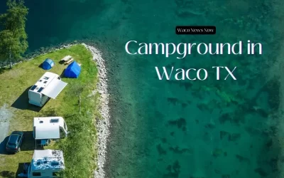 Campground in Waco TX: Serene Stay