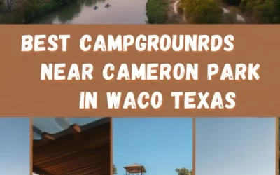 Best Campgrounds Near Cameron Park in Waco Texas
