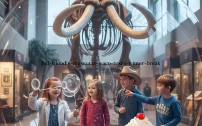 Best Kid-Friendly Museums in Waco Texas for Winter Break