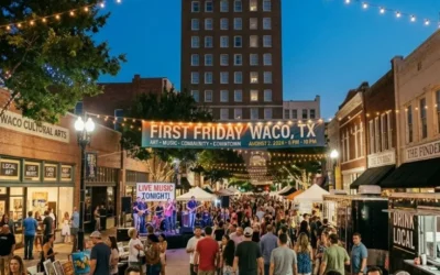 First Friday in Waco Texas: Your Guide to Downtown’s Monthly Celebration